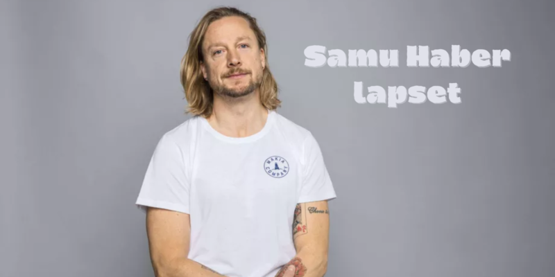 Samu Haber lapset