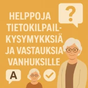 Helppoja tietokilpailukysymyksiä ja vastauksia vanhuksille