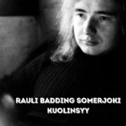Rauli Badding Somerjoki kuolinsyy